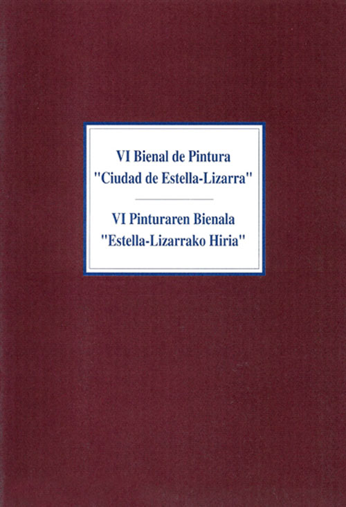 VI Bienal de Pintura. Ciudad de Estella - Lizarra. Catálogos museo Gustavo de Maeztu