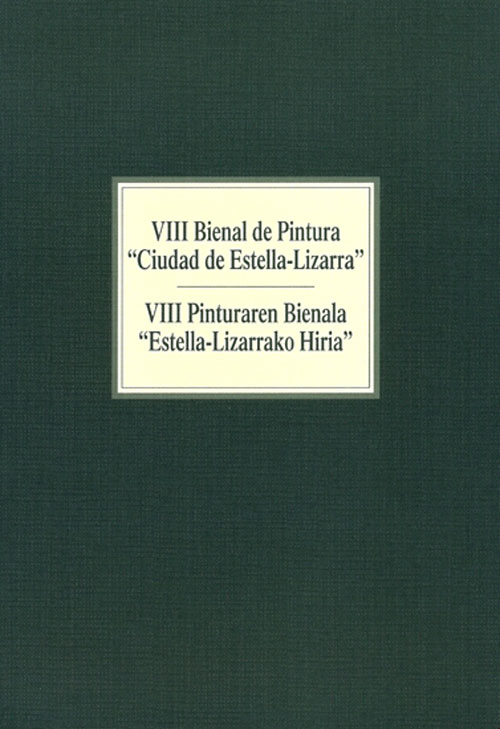VIII Bienal de Pintura. Ciudad de Estella - Lizarra. Catálogos museo Gustavo de Maeztu