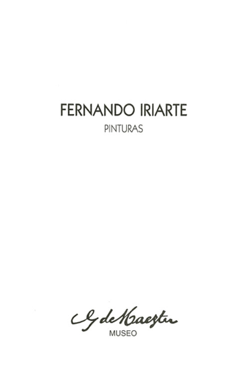 Fernando Iriarte. Pinturas. Catálogos museo Gustavo de Maeztu